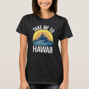 Camiseta Férias Aloha Levam-Me Ao Havaí