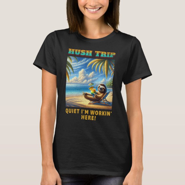 Camiseta Férias de viagem, quieta, estou trabalhando aqui! (Frente)