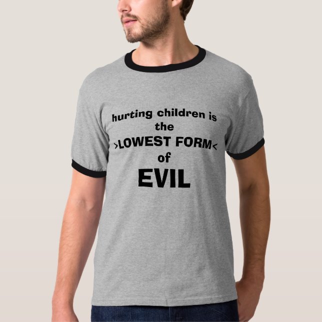 Camiseta ferir crianças é, >LOWEST FORM<of, MAU (Frente)