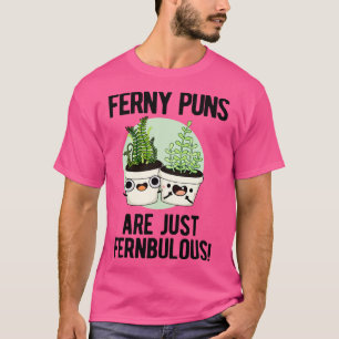Camiseta Ferny Puns São Apenas Plantas Engraçadas Fernbulos