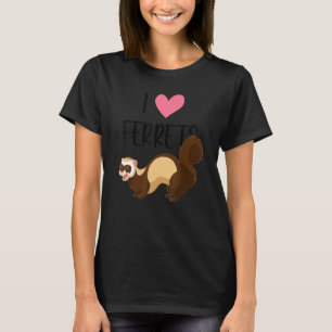 Camiseta Ferret Love Ferret Proprietário do Ferret Eu Adoro
