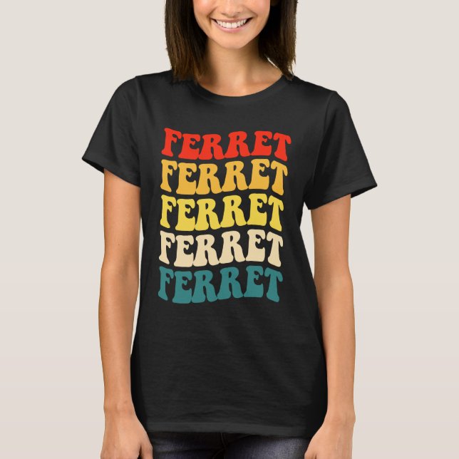 Camiseta Ferret Quote for Ferret  and Owners (Frente)
