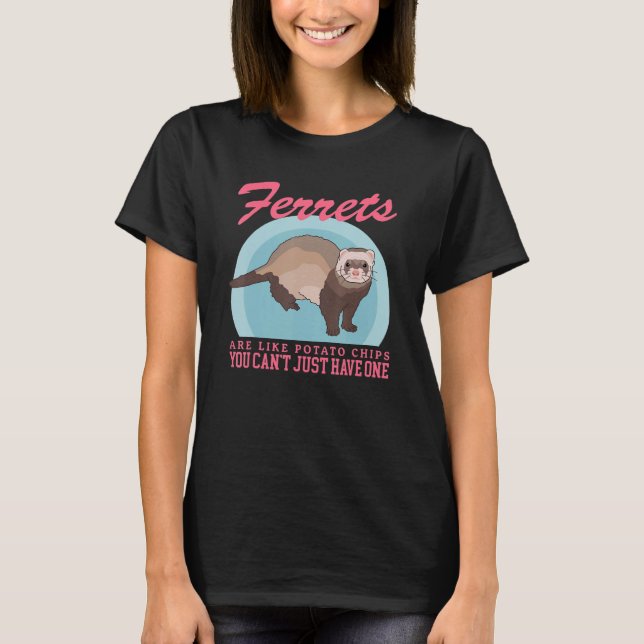 Camiseta Ferrets Are Like Owner Ferret (Frente)