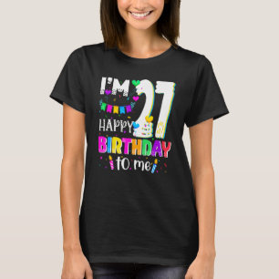 Camiseta Festa De 27 Anos Feliz 27º Aniversário Para Mim Ou