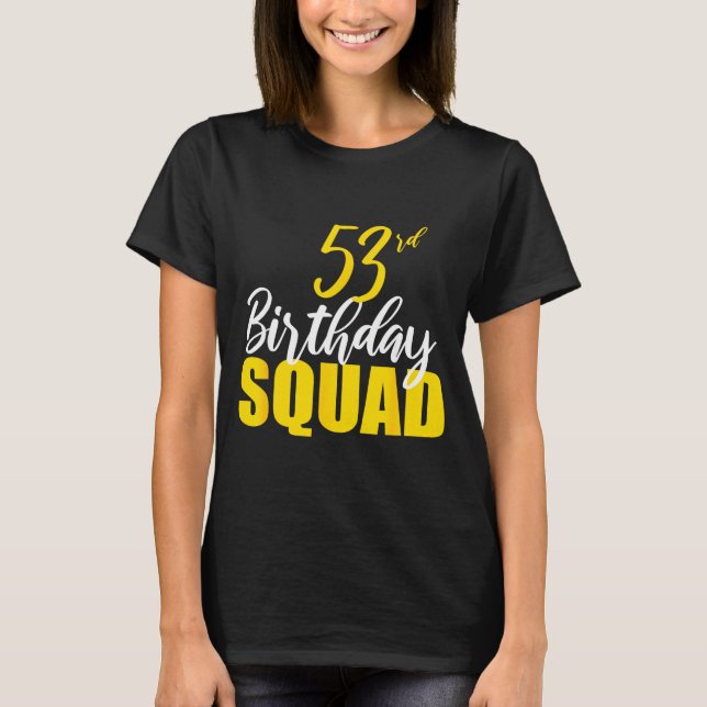 Camiseta Festa de Aniversário de 53 anos Equipe de Parabéns (Frente)