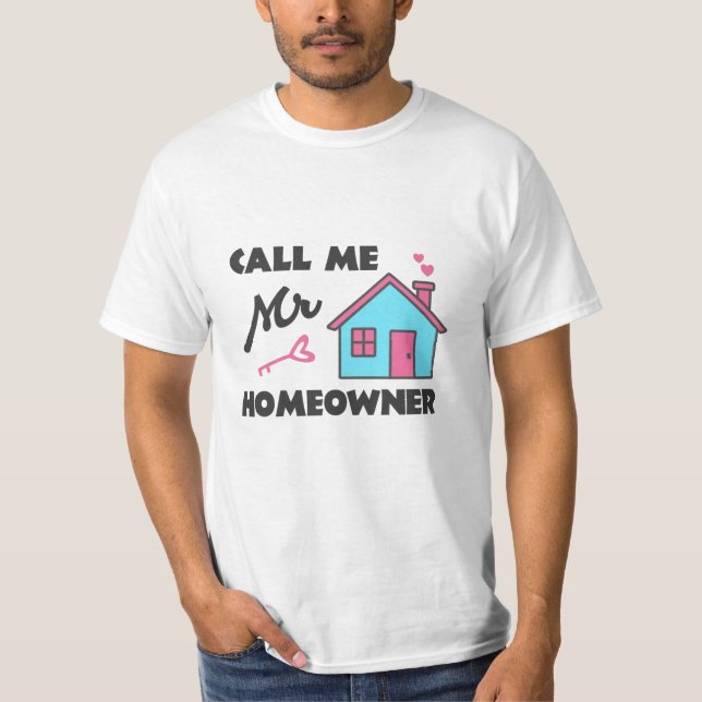 Camiseta Festa de aquecimento doméstico Chame-me Sr. Homeow (Frente)