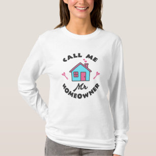 Camiseta Festa de aquecimento doméstico Chame-me Sr. Homeow