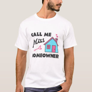 Camiseta Festa de aquecimento doméstico Chamem-me Miss Home