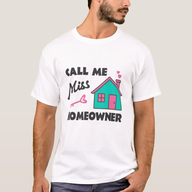 Camiseta Festa de aquecimento doméstico Chamem-me Miss Home (Frente)