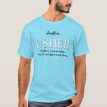 Camiseta Festa de casamento personalizável de usador engraç<br><div class="desc">Engraçado Usher Personalizável Festa de casamento V11 AQUA BLUE Esta camiseta de festa de casamento tem um toque divertido, como diz o texto: "Vou mostrar-vos por aí. Então eu te digo para se sentar." No entanto, você pode ser mais formal e dizer que sou o Usher" ou o que quer...</div>
