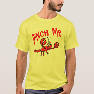 Camiseta Festa de Crayfish, Pinch Me