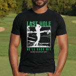 Camiseta Festa de Despedida de Golfe Engraçado Último Burac<br><div class="desc">Esta camiseta personalizada apresenta a frase brincalhona "Último Buraco que Ele Nunca Atingirá" em verde, preto e branco, perfeita para uma festa de solteiro com tema de golfe. Personalize-o com o nome do noivo, por uma saquê divertida e memorável. Ideal para o noivo e seus amigos, esta camisa adiciona um...</div>