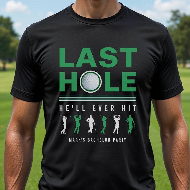 Camiseta Festa de Despedida de Golfe Último Buraco Ele Algu (Golf Bachelor Party Last Hole He'll Ever Hit Black T-Shirt
)