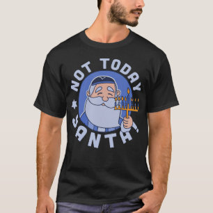 Camiseta Festa de Hanukkah Engraçada Não Hoje Papai Noel Me