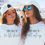 Camiseta festa de solteira Engraçada Personalizada "Mais Pr<br><div class="desc">Celebre a noiva a estar em estilo com esta camisa personalizável de festa de solteira "muito provavelmente"! Esta camisa é personalizável do texto para a cor da camisa para a cor da fonte (clique em personalizar e edite usando a ferramenta design para fazer isso!) as possibilidades são infinitas para a...</div>
