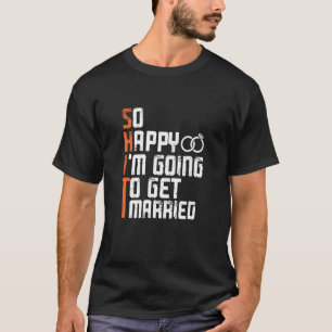 Camiseta Festa de Solteiro(a) Tão Feliz Estou Indo Para C