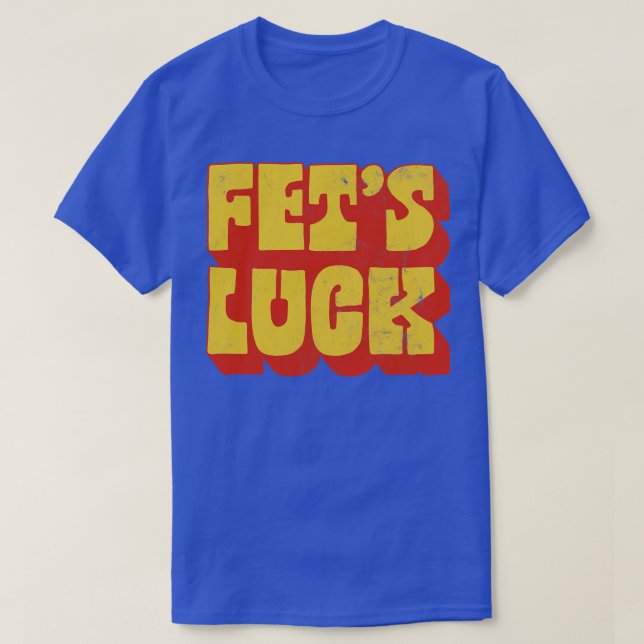 Camiseta Fets Luck Permite Humor Design (Frente do Design)