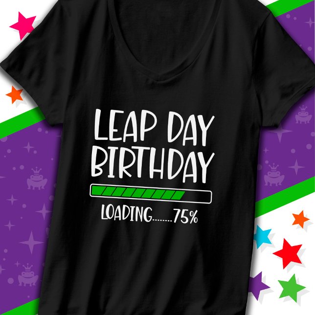 Camiseta Fev 29 Dia de Leap Aniversário 75% Ano de Carregam (Criador carregado)