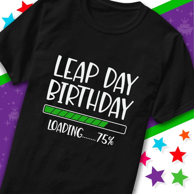 Camiseta Fev 29 Dia de Leap Aniversário 75% Ano de Carregam (Criador carregado)