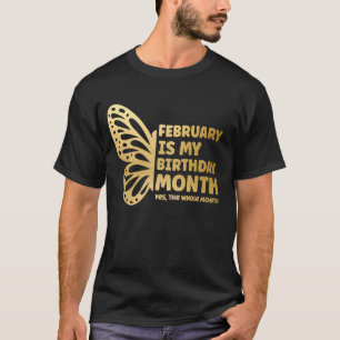 Camiseta Fevereiro É O Mês Do Meu Aniversário Sim O Mês Int