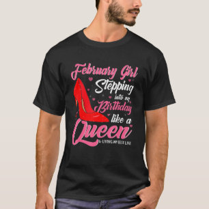 Camiseta Fevereiro Menina Entrando No Meu Aniversário Como