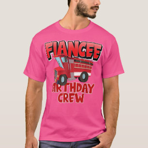 Camiseta Fiancee Birthday Crew Fire Truck Firefighter Birth