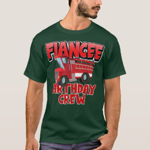 Camiseta Fiancee Birthday Crew Fire Truck Firefighter Birth