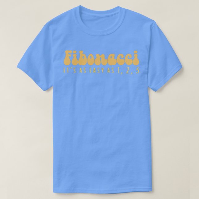 Camiseta Fibonacci Itx27s Tão Fácil Quanto 1 2 3 Matemática (Frente do Design)