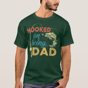 Camiseta Ficando viciado em ser um Pai, Pai de pesca Dia Pa