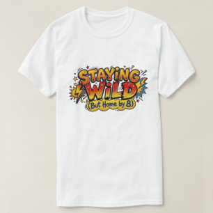 Camiseta Ficar Selvagem Mas em Casa às 8 Histinhas Divertid