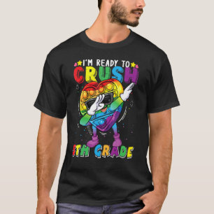 Camiseta Fidget Toy Dabbing I M Ready to Crush 5 Grade Bo