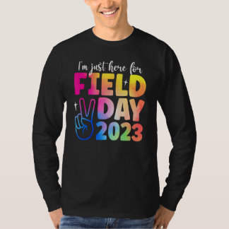 Camiseta Field Day I m just here for field day 2023