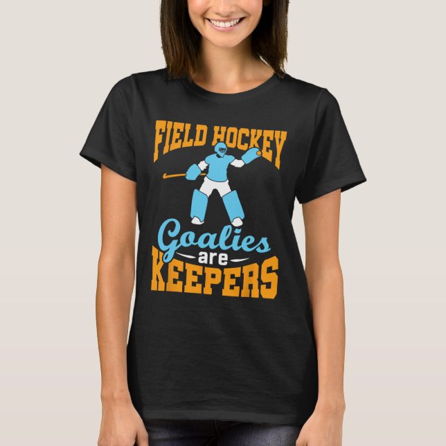 Camiseta Field Hockey Goalie Goalkeeper Pun Goalies Are Kee (Frente)