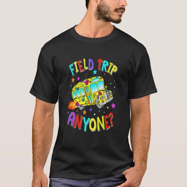 Camiseta Field Trip Anyone Teacher Teaching School Bus (Frente)