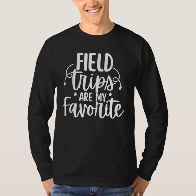 Camiseta Field Trips Are My Favorite  School Field Trip Day (Frente)