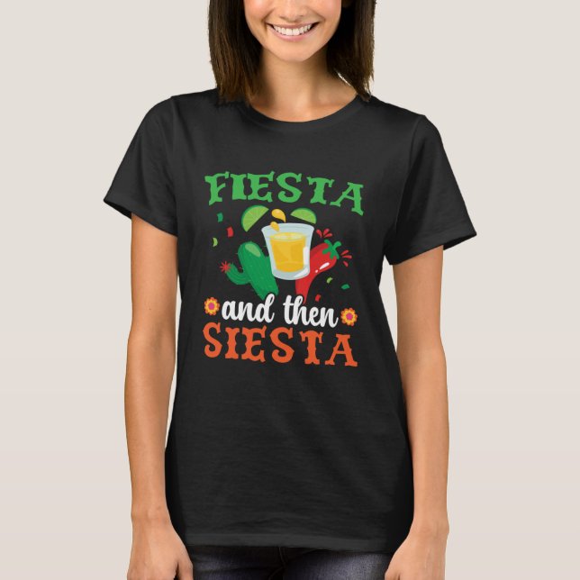 Camiseta Fiesta And Then Siesta Mexico Mexican Cinco de May (Frente)