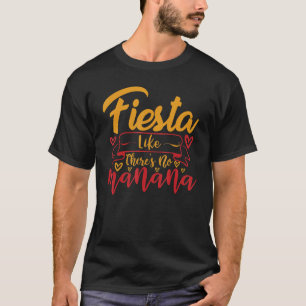 Camiseta Fiesta como se não houvesse festa de Manana e fest