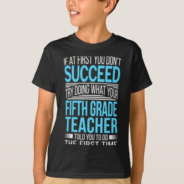 Camiseta Fifth Grade Teacher If At First You Dont Succeed  (Frente)