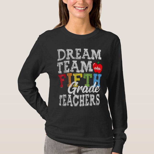 Camiseta Fifth Grade Teachers Dream Team Aka 5th Grade Teac (Frente)