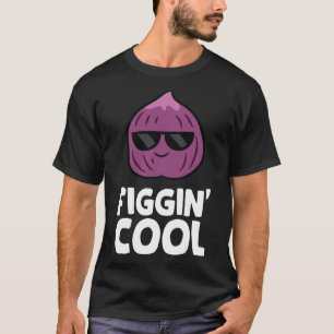 Camiseta Fig Pun Figgin Legal Love Figs
