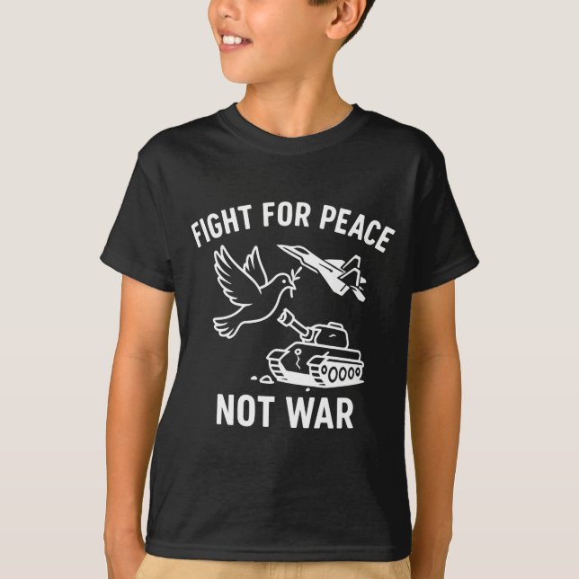 Camiseta Fight For Peace Not War Anti War Stateme _1  (Frente)