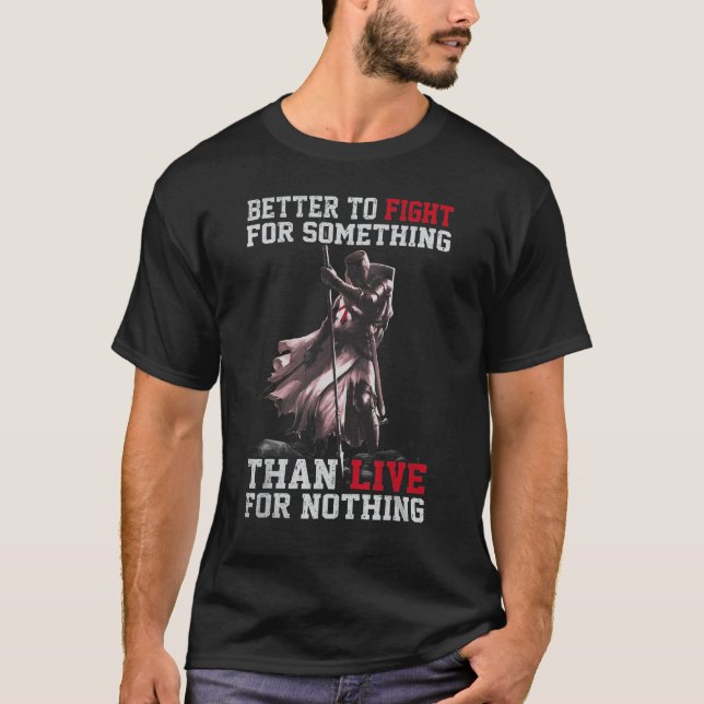 Camiseta Fight For Something Than Live For Nothing Crusader (Frente)