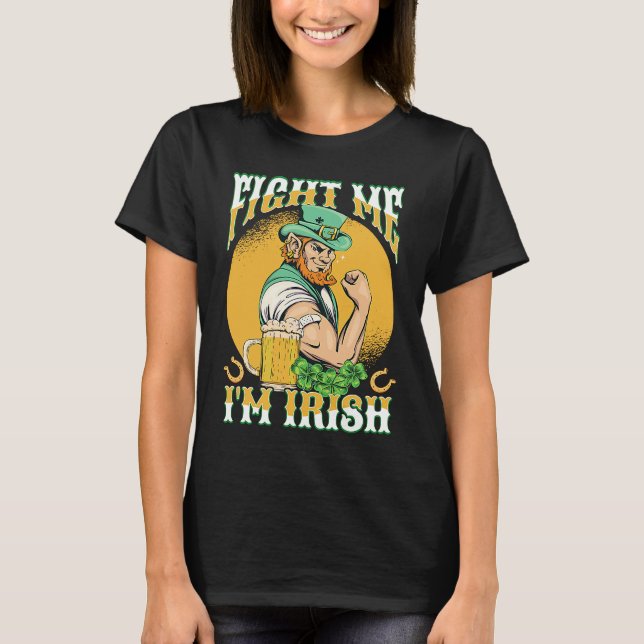 Camiseta Fight Me I'm Irish St Pattys Day  St Patricks Day (Frente)