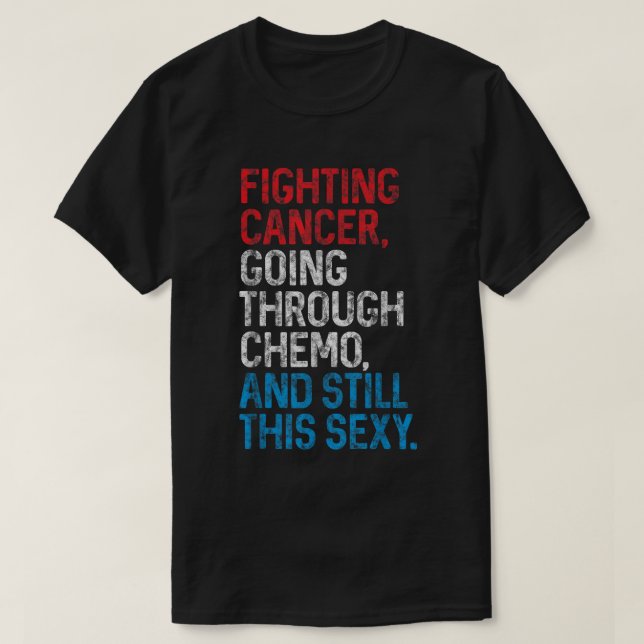 Camiseta Fighting Cancer Funny Chemo Warrior Shirt (Frente do Design)