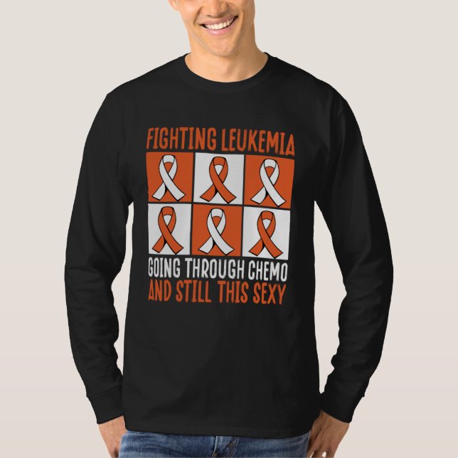 Camiseta Fighting Leukemia Going Through Chemo And Still Th (Frente)
