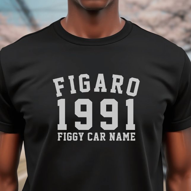 Camiseta Figuras 1991 Nome do Carro Figaro (You can add your car name or registration number. We all love 1991!)