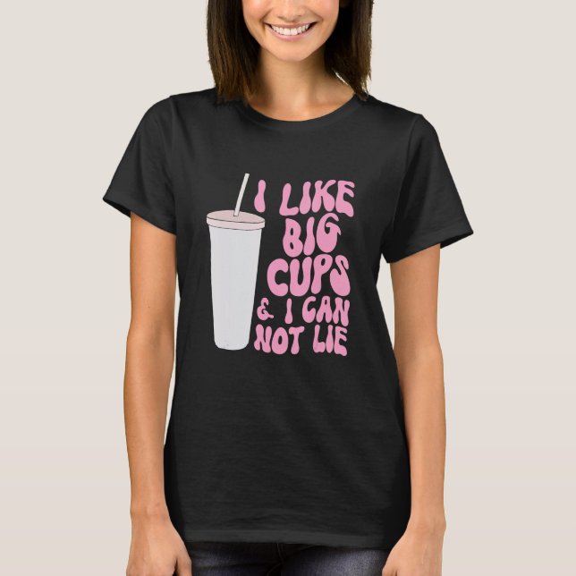 Camiseta Figure and Slogan Graphic I Like Big Cups and I Ca (Frente)