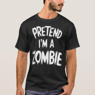 Camiseta Figurinos Adultos de Halloween Fingem que sou Zomb