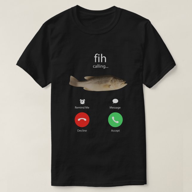 Camiseta Fih Calling Remind me Message Decline Accept Phone (Frente do Design)