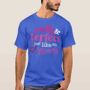 Camiseta Filha Bonito e perfeita como minha mamãe 1